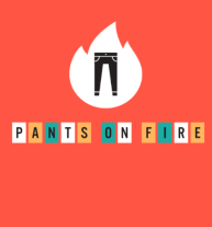 PANTS ON FIRE!